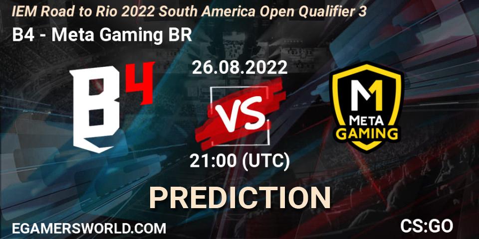 B4 - Meta Gaming BR: прогноз. 26.08.2022 at 21:10, Counter-Strike (CS2), IEM Road to Rio 2022 South America Open Qualifier 3