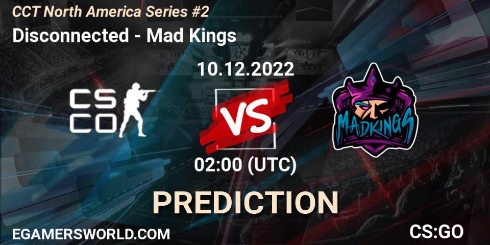 Disconnected - Mad Kings: прогноз. 10.12.22, CS2 (CS:GO), CCT North America Series #2