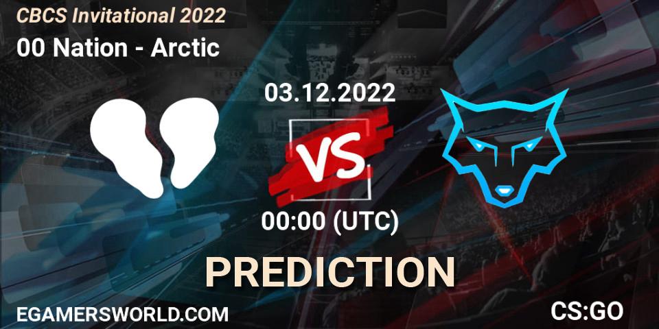 00 Nation - Arctic: прогноз. 03.12.2022 at 01:00, Counter-Strike (CS2), CBCS Invitational 2022