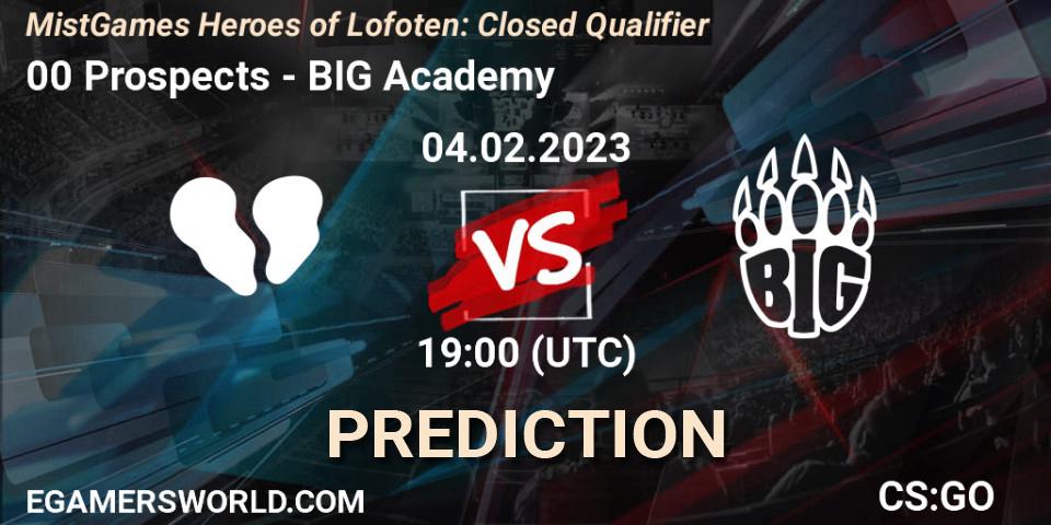 00 Prospects - BIG Academy: прогноз. 04.02.2023 at 16:00, Counter-Strike (CS2), MistGames Heroes of Lofoten: Closed Qualifier