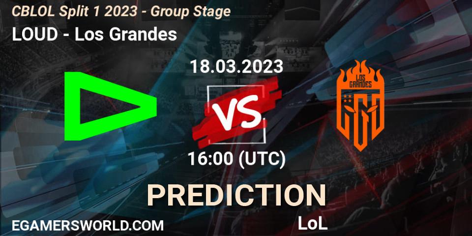 LOUD - Los Grandes: прогноз. 18.03.2023 at 16:00, LoL, CBLOL Split 1 2023 - Group Stage