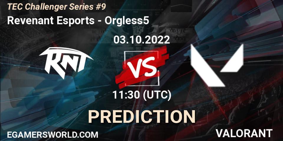 Revenant Esports - Orgless5: прогноз. 03.10.2022 at 11:30, VALORANT, TEC Challenger Series #9