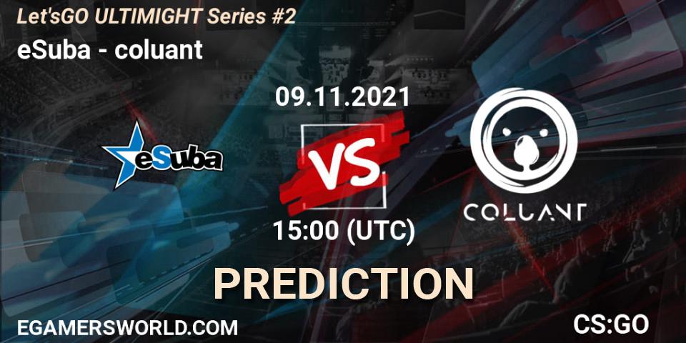 eSuba - coluant: прогноз. 09.11.2021 at 16:00, Counter-Strike (CS2), Let'sGO ULTIMIGHT Series #2