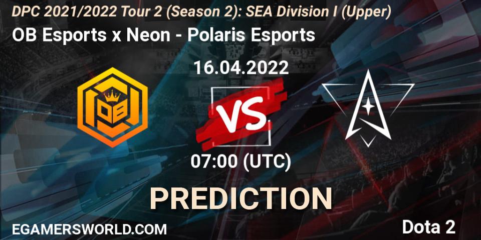 OB Esports x Neon - Polaris Esports: прогноз. 16.04.2022 at 07:00, Dota 2, DPC 2021/2022 Tour 2 (Season 2): SEA Division I (Upper)
