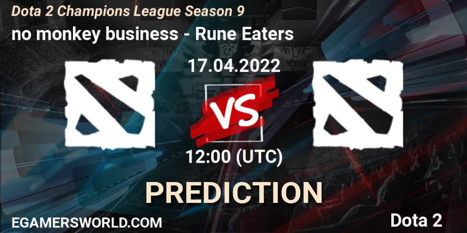 no monkey business - Rune Eaters: прогноз. 17.04.2022 at 12:00, Dota 2, Dota 2 Champions League Season 9