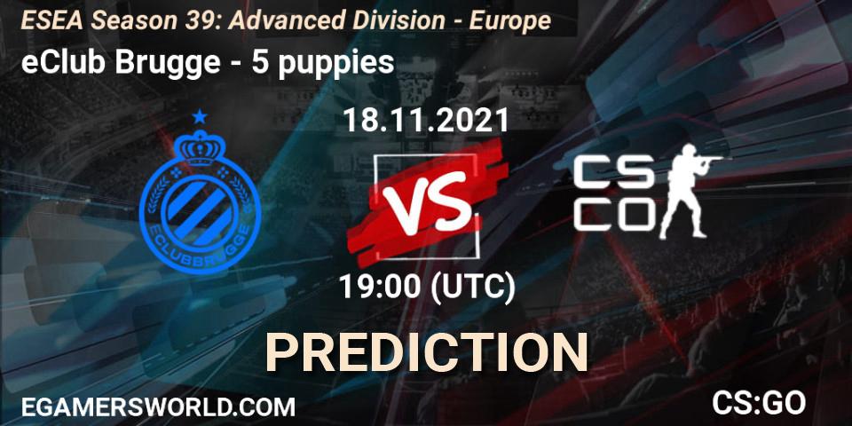 eClub Brugge - 5 puppies: прогноз. 18.11.2021 at 19:00, Counter-Strike (CS2), ESEA Season 39: Advanced Division - Europe