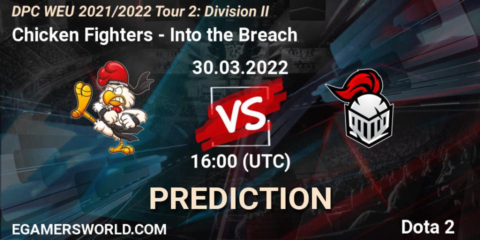 Chicken Fighters - Into the Breach: прогноз. 30.03.22, Dota 2, DPC 2021/2022 Tour 2: WEU Division II (Lower) - DreamLeague Season 17