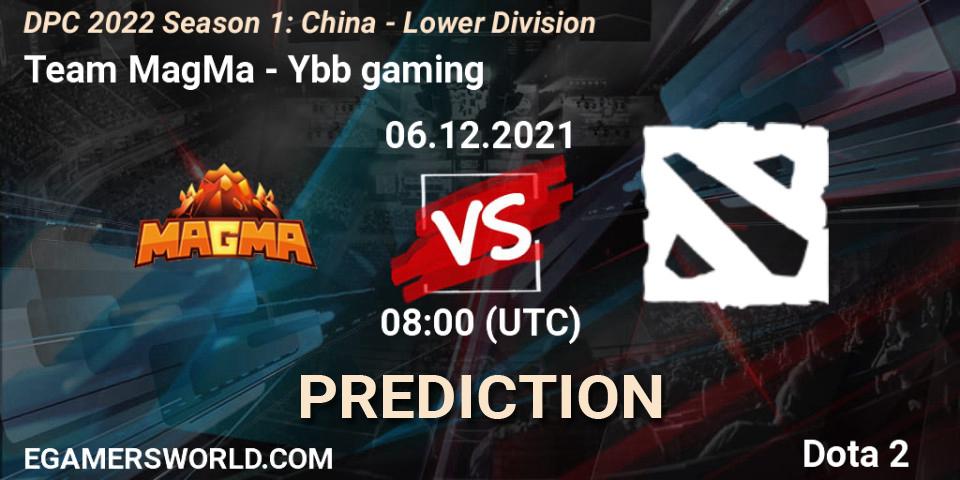 Team MagMa - Ybb gaming: прогноз. 06.12.2021 at 07:57, Dota 2, DPC 2022 Season 1: China - Lower Division
