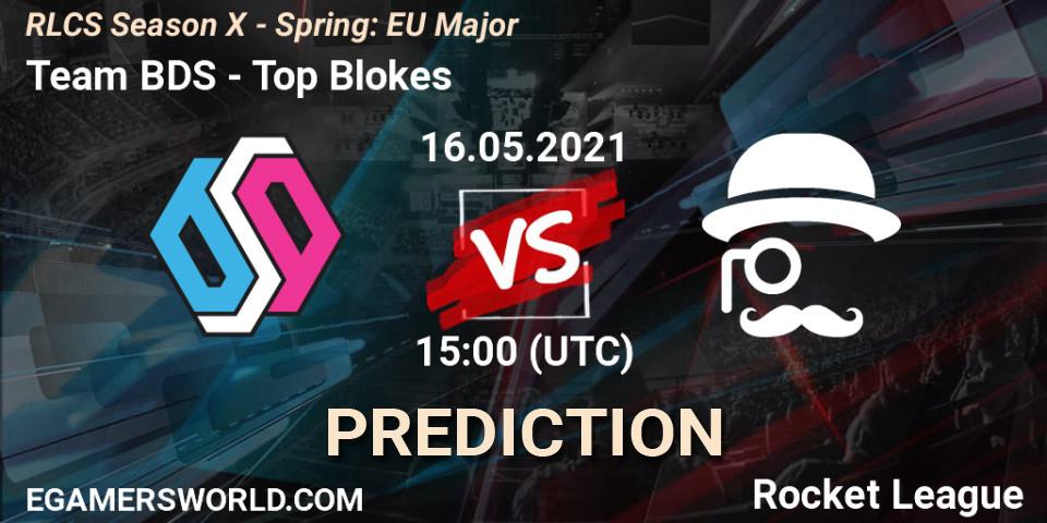 Team BDS - Top Blokes: прогноз. 16.05.2021 at 15:00, Rocket League, RLCS Season X - Spring: EU Major