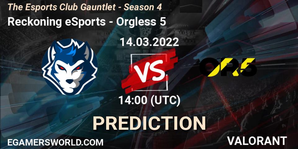 Reckoning eSports - Orgless 5: прогноз. 14.03.2022 at 14:00, VALORANT, The Esports Club Gauntlet - Season 4