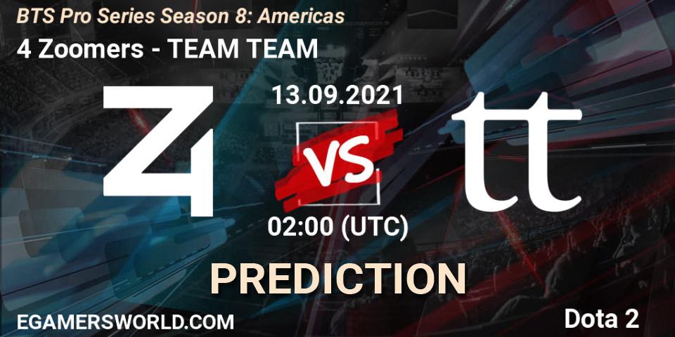 4 Zoomers - TEAM TEAM: прогноз. 13.09.21, Dota 2, BTS Pro Series Season 8: Americas