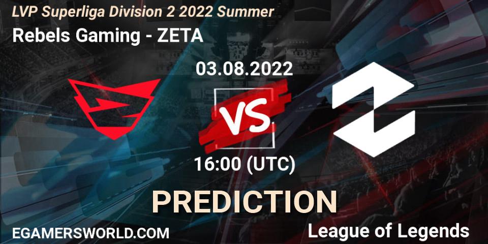 Rebels Gaming - ZETA: прогноз. 03.08.2022 at 16:00, LoL, LVP Superliga Division 2 Summer 2022