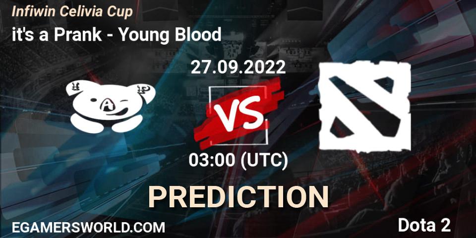 it's a Prank - Young Blood: прогноз. 22.09.2022 at 05:28, Dota 2, Infiwin Celivia Cup 