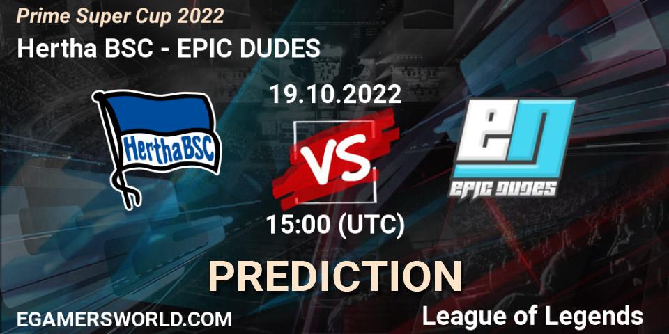 Hertha BSC - EPIC DUDES: прогноз. 19.10.2022 at 15:00, LoL, Prime Super Cup 2022