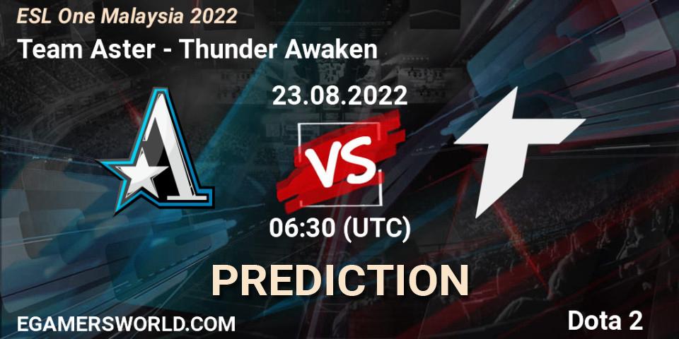 Team Aster - Thunder Awaken: прогноз. 23.08.2022 at 06:30, Dota 2, ESL One Malaysia 2022