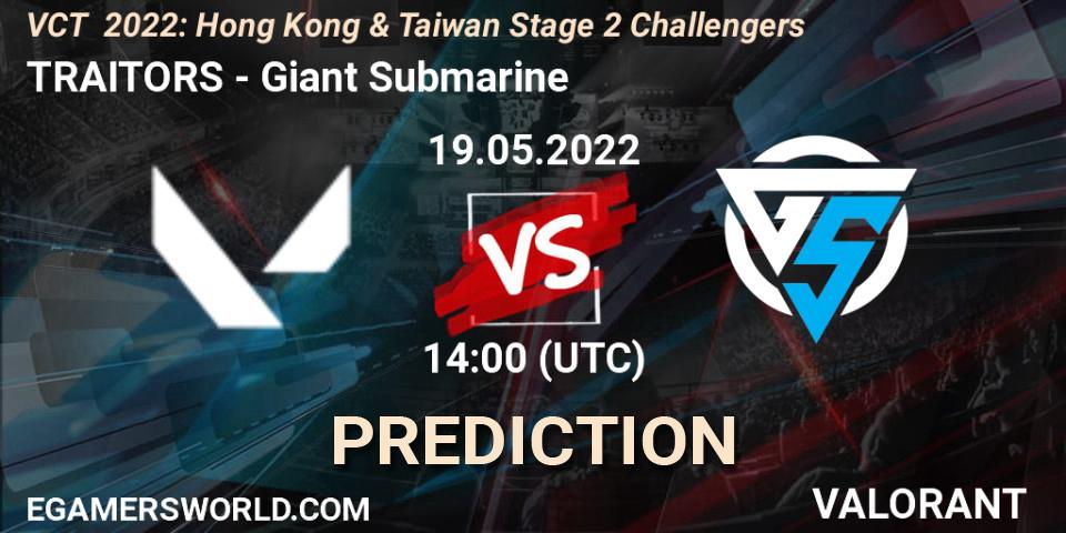 TRAITORS - Giant Submarine: прогноз. 19.05.2022 at 15:55, VALORANT, VCT 2022: Hong Kong & Taiwan Stage 2 Challengers