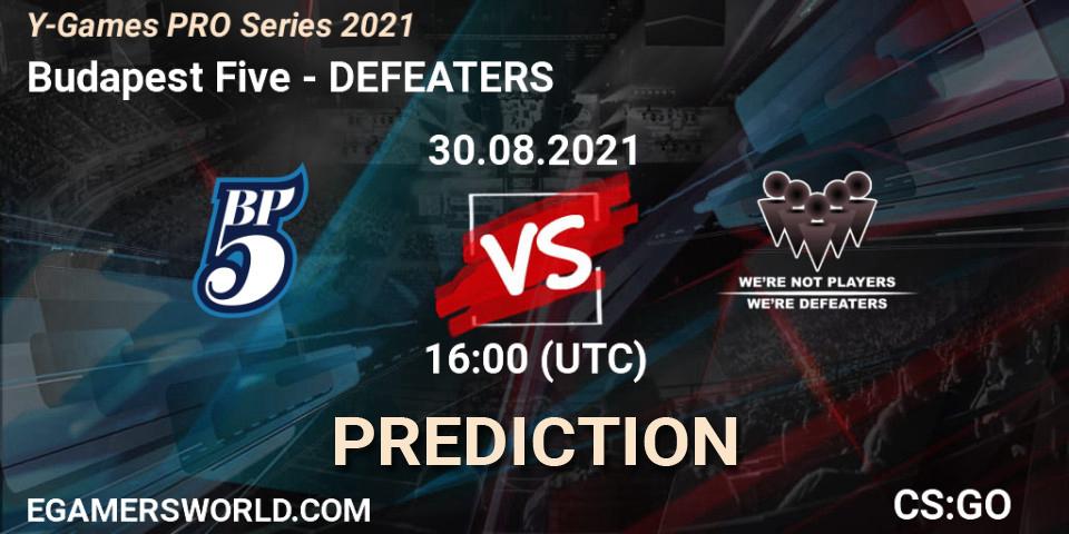 Budapest Five - DEFEATERS: прогноз. 30.08.2021 at 16:00, Counter-Strike (CS2), Y-Games PRO Series 2021