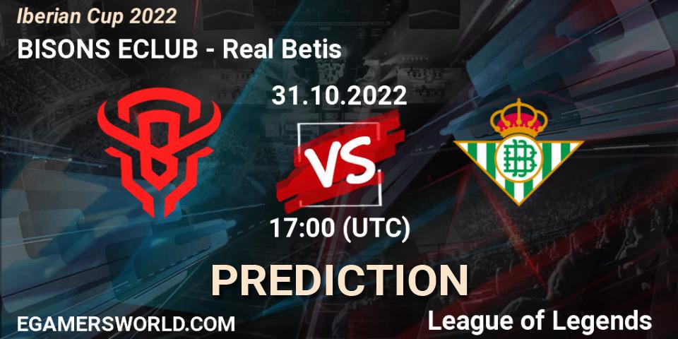 BISONS ECLUB - Real Betis: прогноз. 31.10.2022 at 17:00, LoL, Iberian Cup 2022