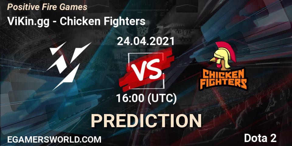 ViKin.gg - Chicken Fighters: прогноз. 24.04.2021 at 16:21, Dota 2, Positive Fire Games