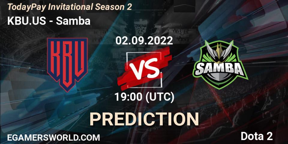 KBU.US - Samba: прогноз. 02.09.2022 at 19:38, Dota 2, TodayPay Invitational Season 2