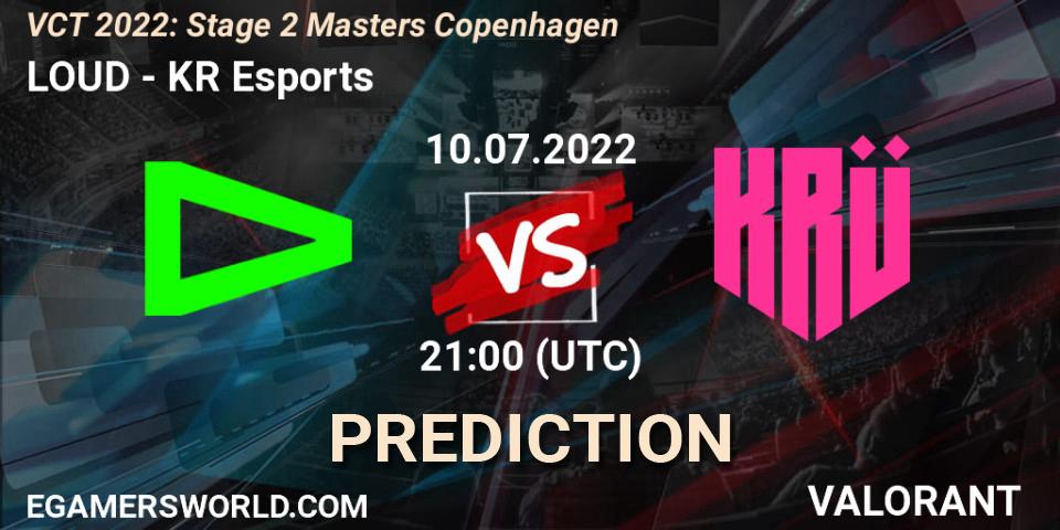 LOUD - KRÜ Esports: прогноз. 10.07.2022 at 15:50, VALORANT, VCT 2022: Stage 2 Masters Copenhagen