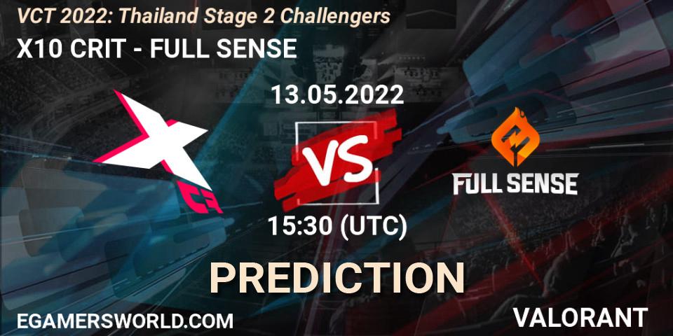 X10 CRIT - FULL SENSE: прогноз. 13.05.2022 at 15:30, VALORANT, VCT 2022: Thailand Stage 2 Challengers