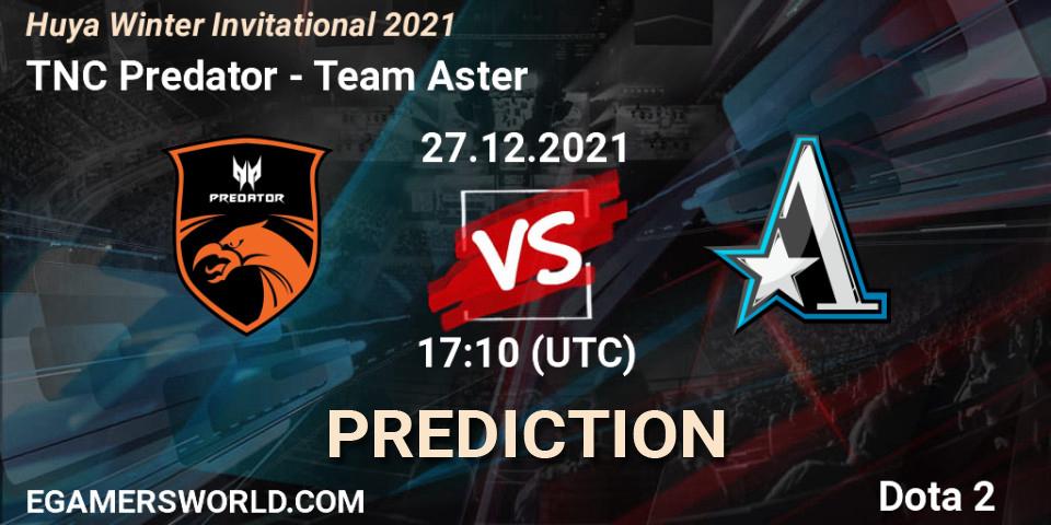 TNC Predator - Team Aster: прогноз. 27.12.2021 at 17:19, Dota 2, Huya Winter Invitational 2021