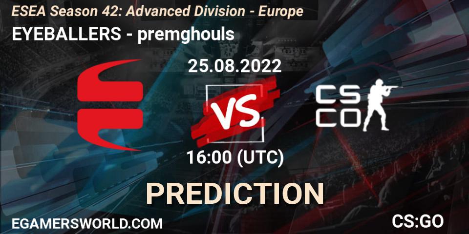 EYEBALLERS - premghouls: прогноз. 08.09.2022 at 14:00, Counter-Strike (CS2), ESEA Season 42: Advanced Division - Europe