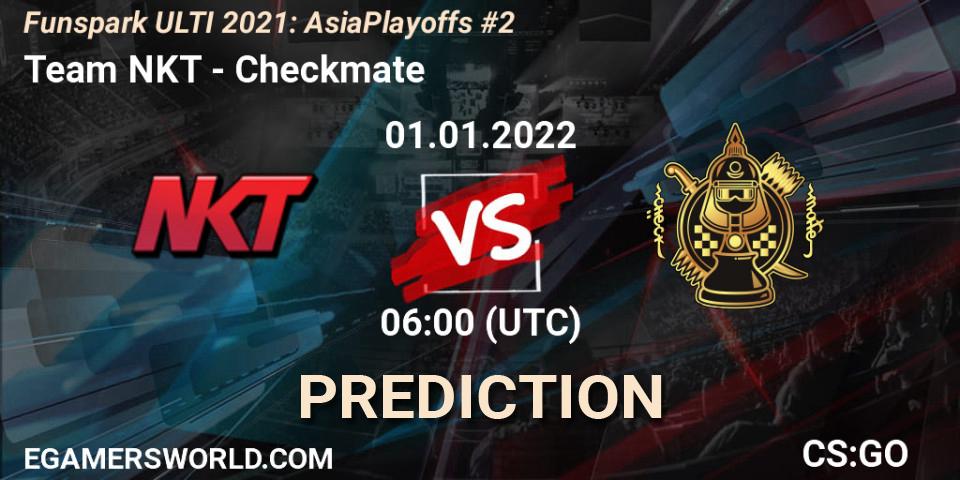Team NKT - Checkmate: прогноз. 01.01.2022 at 06:00, Counter-Strike (CS2), Funspark ULTI 2021 Asia Playoffs 2