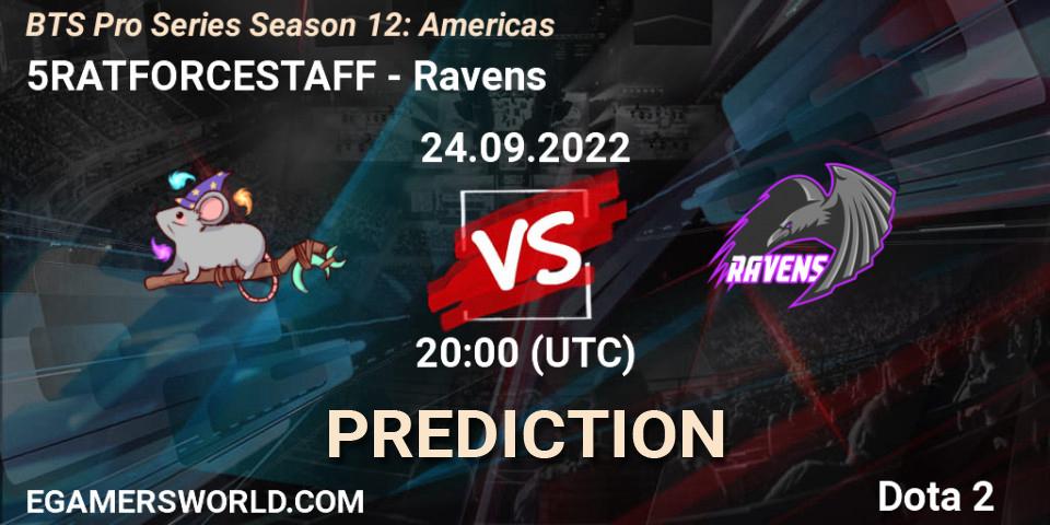 5RATFORCESTAFF - Ravens: прогноз. 24.09.22, Dota 2, BTS Pro Series Season 12: Americas