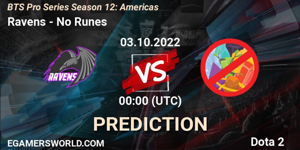 Ravens - No Runes: прогноз. 03.10.2022 at 00:08, Dota 2, BTS Pro Series Season 12: Americas