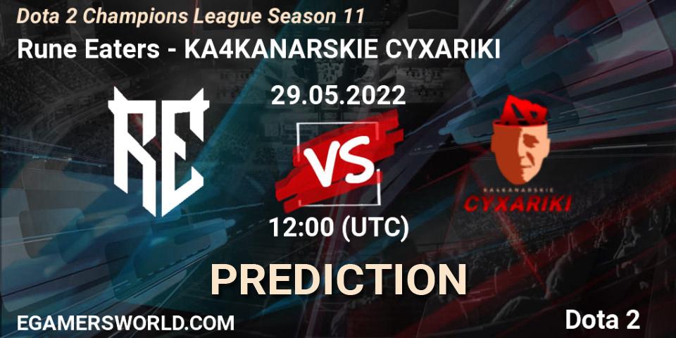 Rune Eaters - KA4KANARSKIE CYXARIKI: прогноз. 29.05.2022 at 15:00, Dota 2, Dota 2 Champions League Season 11