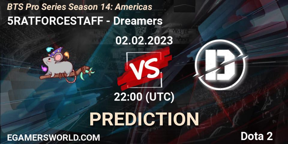 5RATFORCESTAFF - Dreamers: прогноз. 11.02.23, Dota 2, BTS Pro Series Season 14: Americas
