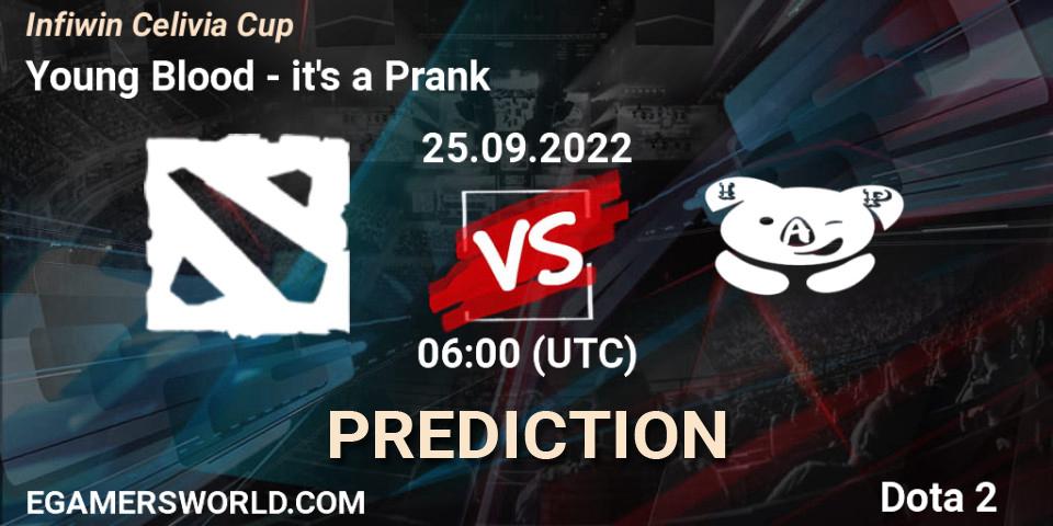 Young Blood - it's a Prank: прогноз. 25.09.2022 at 06:13, Dota 2, Infiwin Celivia Cup 