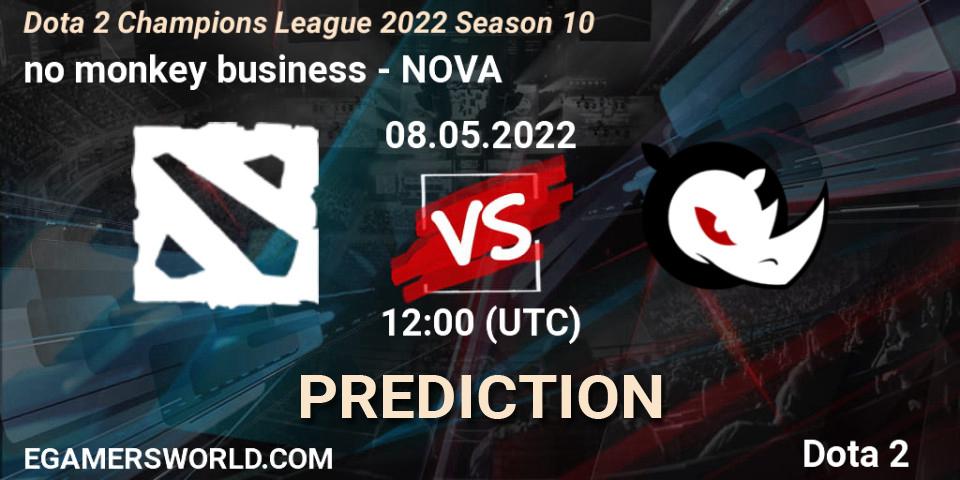 no monkey business - NOVA: прогноз. 08.05.2022 at 12:01, Dota 2, Dota 2 Champions League 2022 Season 10 