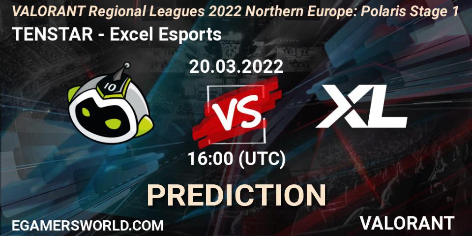 TENSTAR - Excel Esports: прогноз. 20.03.2022 at 16:00, VALORANT, VALORANT Regional Leagues 2022 Northern Europe: Polaris Stage 1