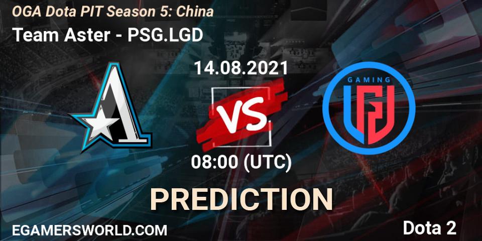 Team Aster - PSG.LGD: прогноз. 14.08.2021 at 08:01, Dota 2, OGA Dota PIT Season 5: China