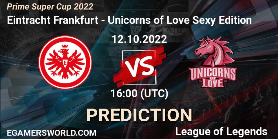 Eintracht Frankfurt - Unicorns of Love Sexy Edition: прогноз. 12.10.2022 at 16:00, LoL, Prime Super Cup 2022