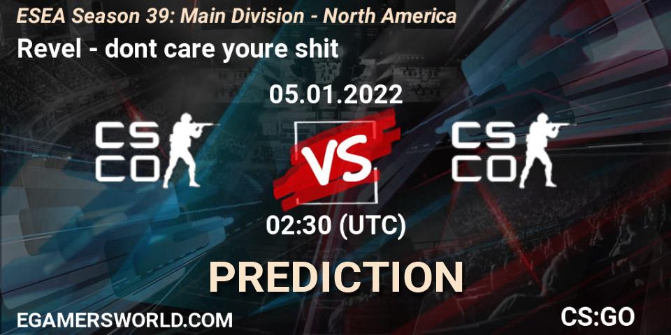 Revel - dont care youre shit: прогноз. 05.01.2022 at 02:30, Counter-Strike (CS2), ESEA Season 39: Main Division - North America