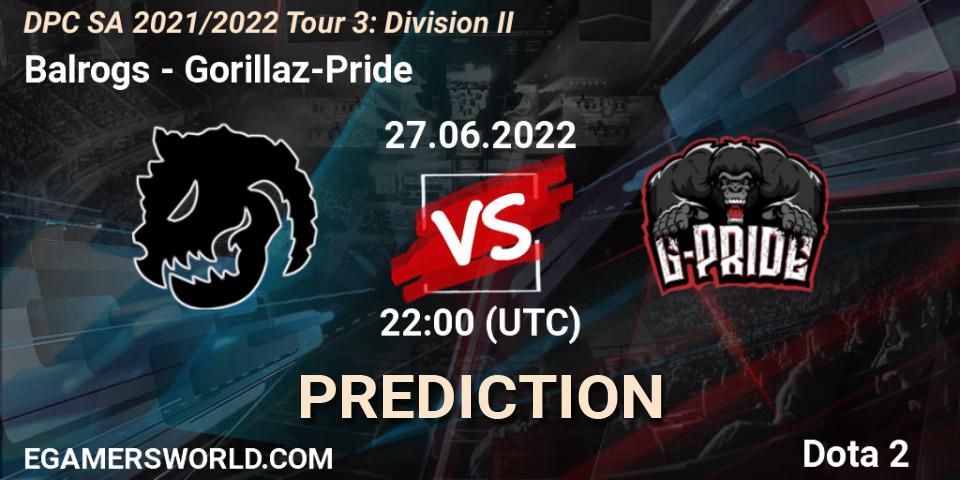 Balrogs - Gorillaz-Pride: прогноз. 27.06.2022 at 22:02, Dota 2, DPC SA 2021/2022 Tour 3: Division II