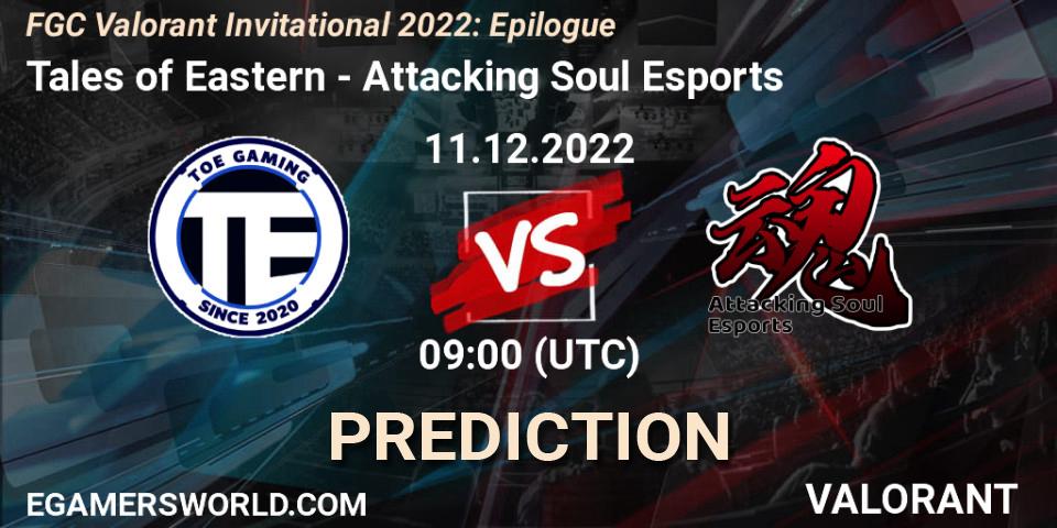Tales of Eastern - Attacking Soul Esports: прогноз. 11.12.22, VALORANT, FGC Valorant Invitational 2022: Epilogue