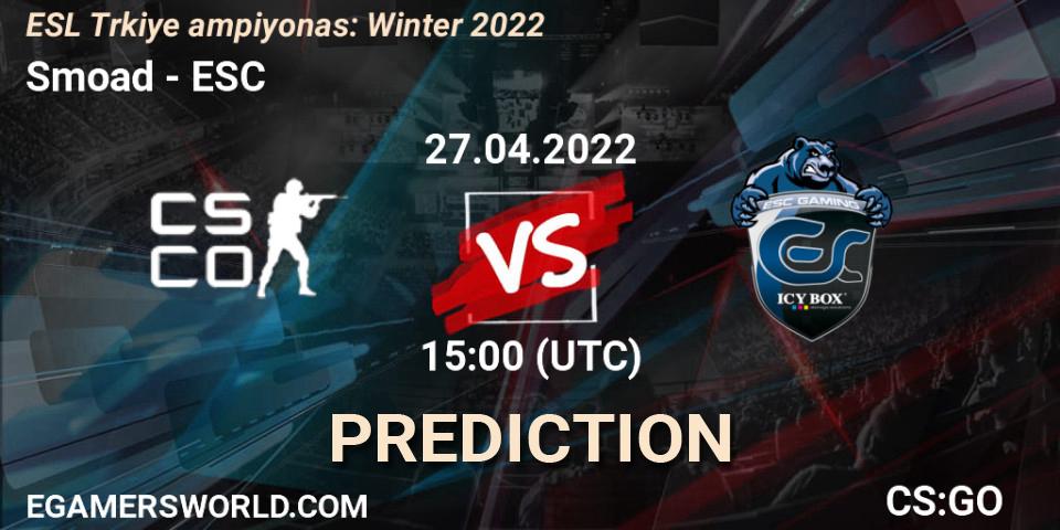 Smoad - ESC: прогноз. 27.04.2022 at 15:00, Counter-Strike (CS2), ESL Türkiye Şampiyonası: Winter 2022