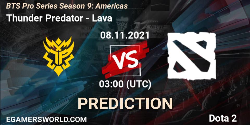 Thunder Predator - Lava: прогноз. 08.11.2021 at 02:26, Dota 2, BTS Pro Series Season 9: Americas