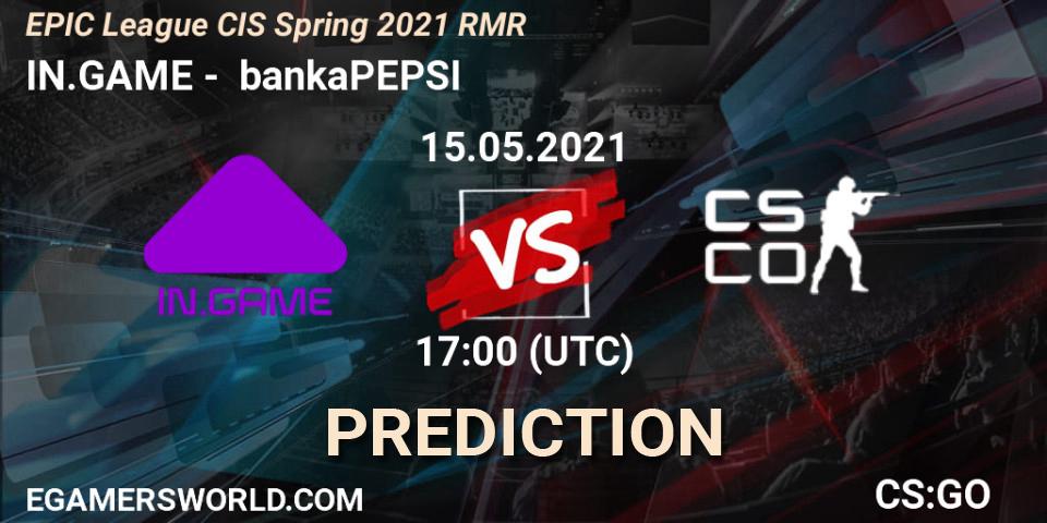 IN.GAME - bankaPEPSI: прогноз. 15.05.2021 at 17:00, Counter-Strike (CS2), EPIC League CIS Spring 2021 RMR