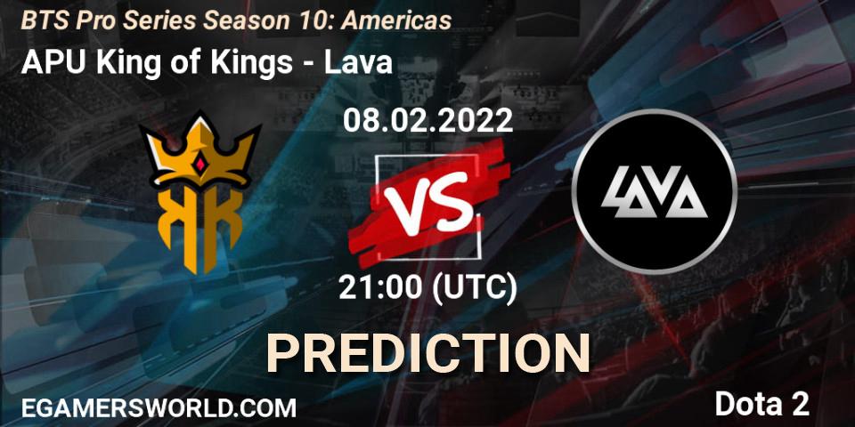 APU King of Kings - Lava: прогноз. 08.02.2022 at 21:00, Dota 2, BTS Pro Series Season 10: Americas