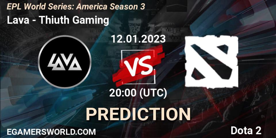 Lava - Thiuth Gaming: прогноз. 12.01.2023 at 20:00, Dota 2, EPL World Series: America Season 3