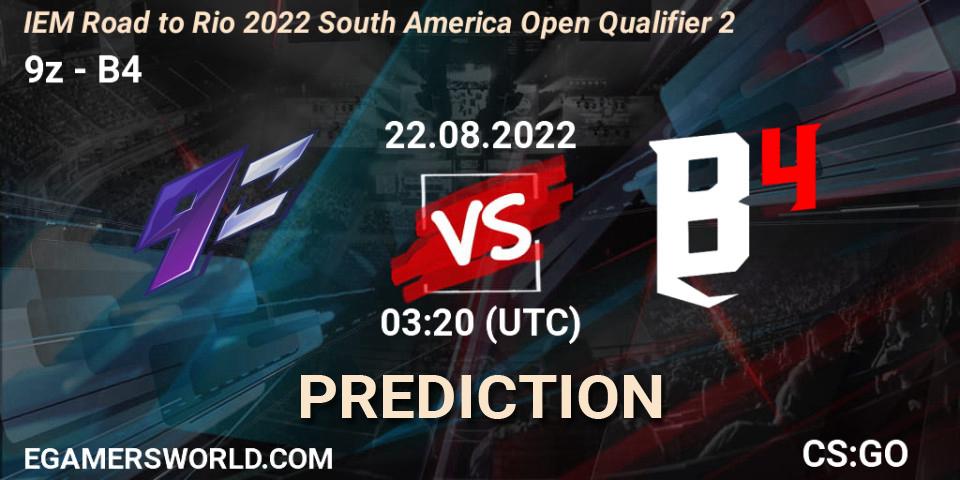 9z - B4: прогноз. 22.08.2022 at 03:20, Counter-Strike (CS2), IEM Road to Rio 2022 South America Open Qualifier 2