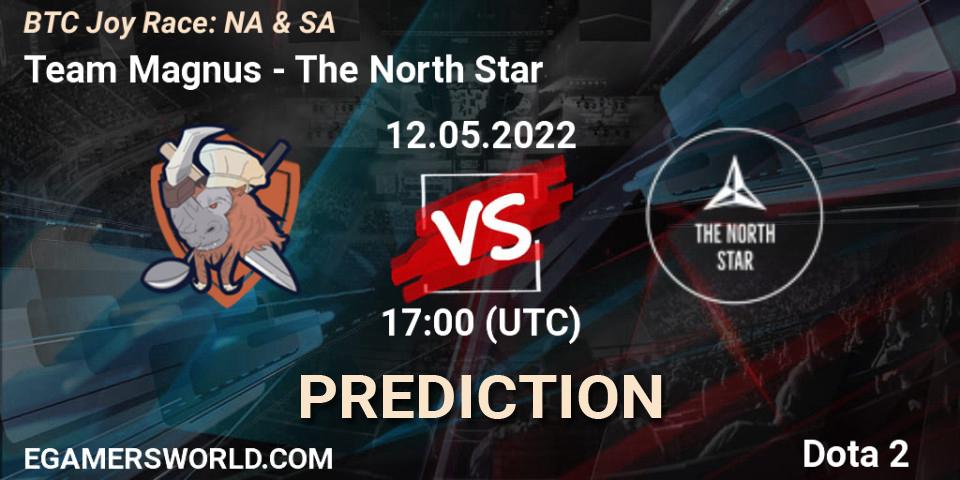 Team Magnus - The North Star: прогноз. 12.05.2022 at 17:11, Dota 2, BTC Joy Race: NA & SA