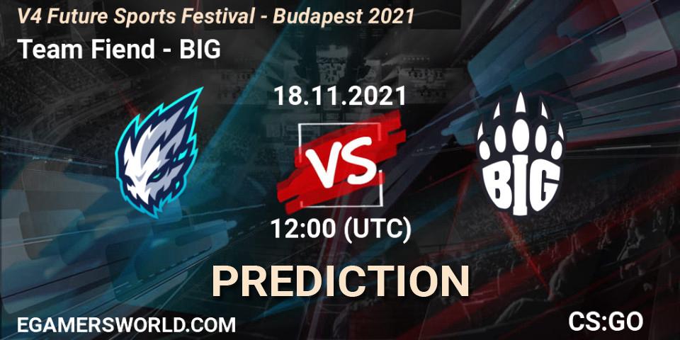 Team Fiend - BIG: прогноз. 18.11.21, CS2 (CS:GO), V4 Future Sports Festival - Budapest 2021