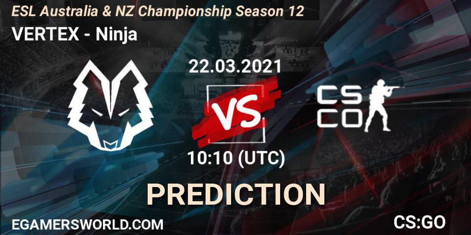 VERTEX - Ninja: прогноз. 22.03.2021 at 10:55, Counter-Strike (CS2), ESL Australia & NZ Championship Season 12